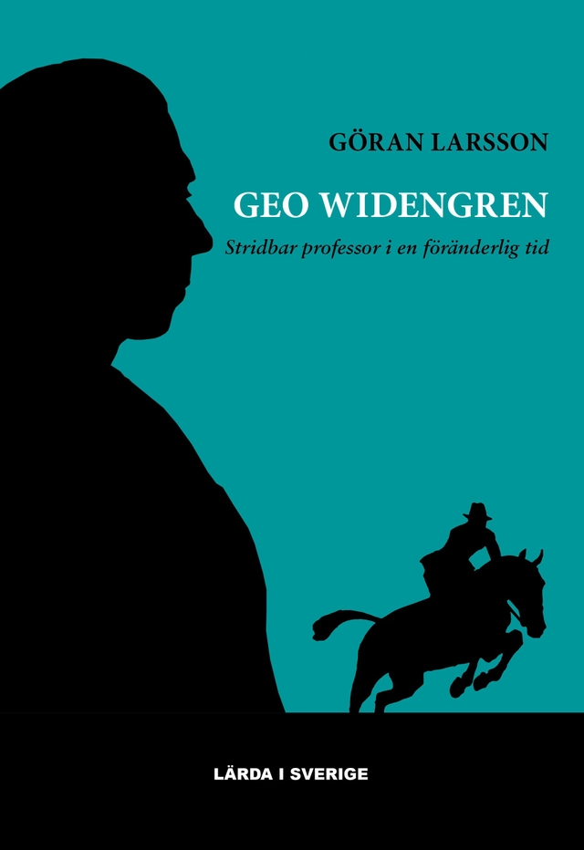 Geo Widengren : stridbar professor i en föränderlig tid; Göran Larsson; 2023