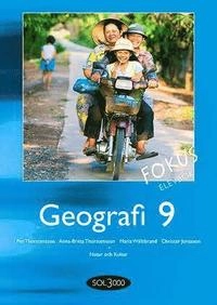 Geografi. 9, Fokus. Elevbok; Ulf Bergqvist, Jan Brorson, Anita Fredrixon Dalman, Elisabeth Ericson, Erik Gambré, Christer Jonasson, Anna-Britta Thorstensson, Per Thorstensson, Maria Willebrand, Ylva Yngwe, Maria Ramsby; 2007