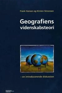 Geografiens videnskapsteori : en introducerende diskussion; Frank Hansen; 2004