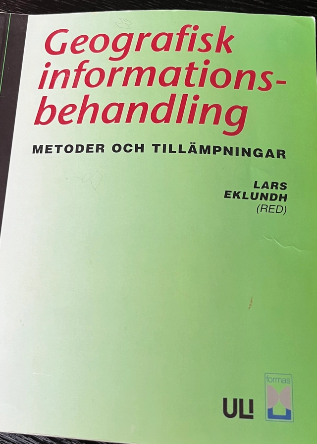 Geografisk informationsbehandling : metoder och tillämpningar; Wolter Arnberg; 2003