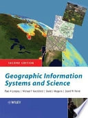 Geographic Information Systems and Science; Paul A. Longley, Michael F. Goodchild, David J. Maguire; 2005