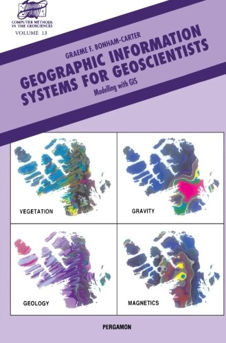 Geographic information systems for geoscientists : modelling with GIS; Graeme F. Bonham-Carter; 1994