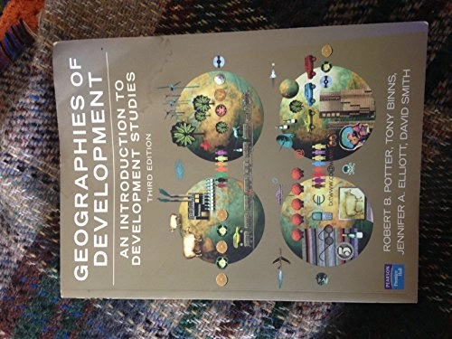Geographies of development : an introduction to development studies; Robert B. Potter; 2008