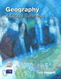 Geography : a global synthesis; Peter Haggett; 2001