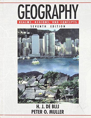 Geography : realms, regions, and concepts; Harm J. De Blij; 1994