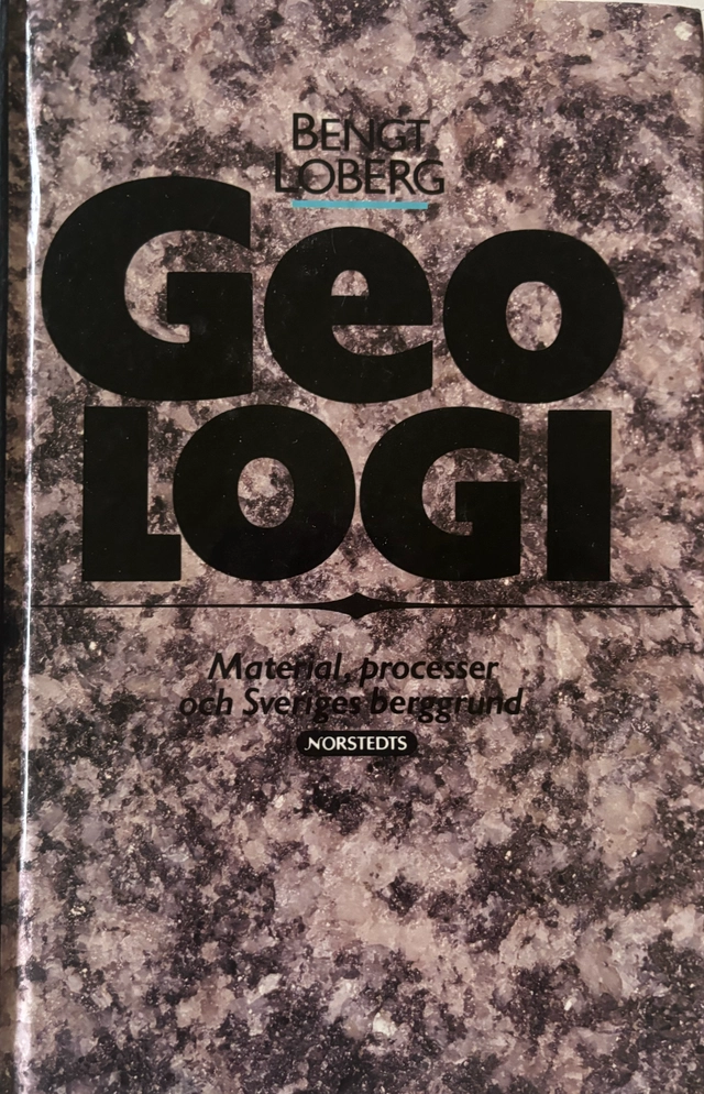 Geologi : material, processer och Sveriges berggrund; Bengt Loberg; 1987