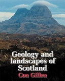 Geology and landscapes of Scotland; Con Gillen; 2003