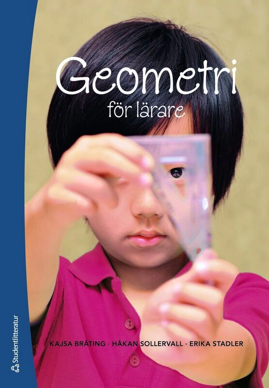 Geometri för lärare; Kajsa Bråting, Håkan Sollervall, Erika Stadler; 2026