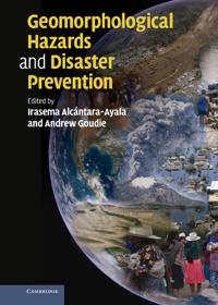 Geomorphological hazards and disaster prevention; Irasema. Alcántara, Andrew. Goudie; 2010
