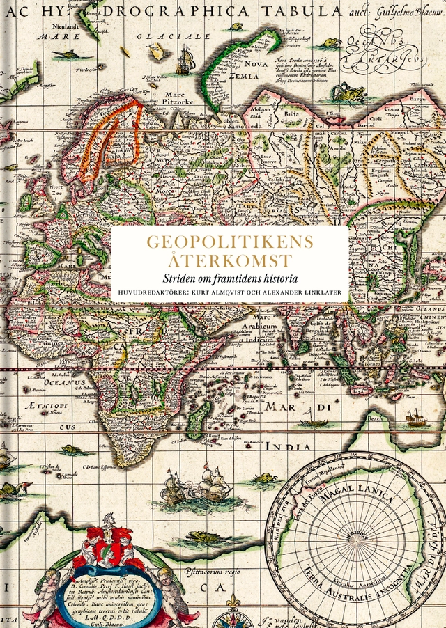 Geopolitikens återkomst : striden om framtidens historia; Jeremy Black, Philip Bobbitt, Michael Broers, Roger Crowley, Gregory Feifer, Noah Feldman, Jonathan Fenby, David Frum, Gabriel Gorodetsky, Peter Heather, Josef Joffe, Anna-Lena Laurén, John H. Maurer, Sean McMeekin, Walter Russell Mead, Richard Miles, Fraser Nelson, Richard Overy, Lincoln Paine, Andrew Preston, Morris Rossabi, Charly Salonius-Pasternak, Norman Stone, Barry Strauss, Mikael Wigell; 2021