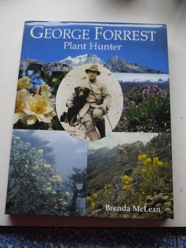 George Forrest : plant hunter; Brenda McLean; 2004