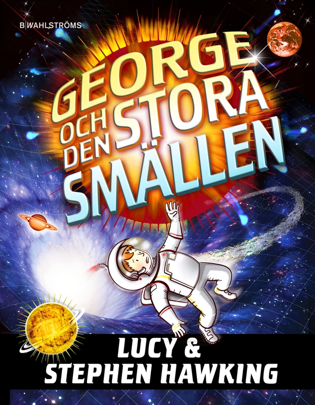 George och den stora smällen; Stephen Hawking, Lucy Hawking; 2011