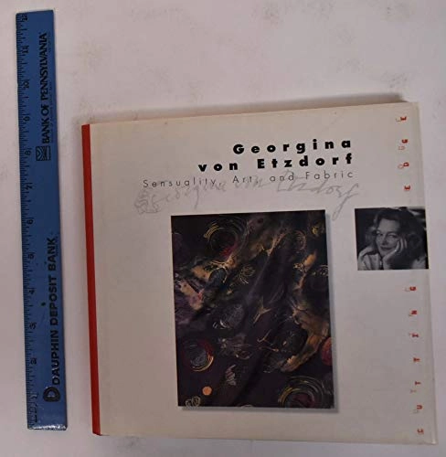 Georgina Von Etzdorf: Sensuality, Art, and FabricCutting edge; Nilgin Yusuf, Georgina Von Etzdorf