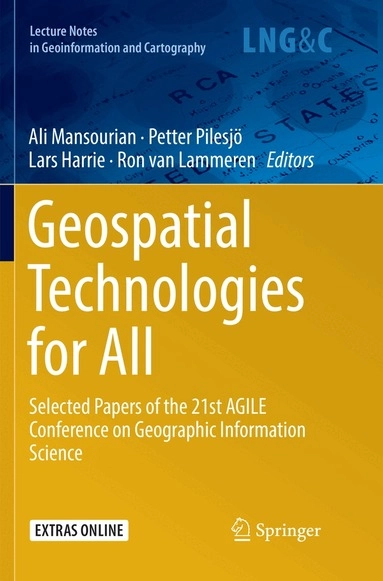 Geospatial Technologies for All; Ali Mansourian, Petter Pilesjö, Lars Harrie, Ron van Lammeren, AGILE conference, Association of Geographic Information Laboratories in Europe (AGILE); 2018
