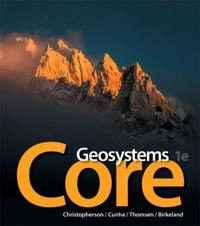 Geosystems Core; Robert Christopherson, Stephen Cunha, Charles Thomsen, Ginger Birkeland; 2016