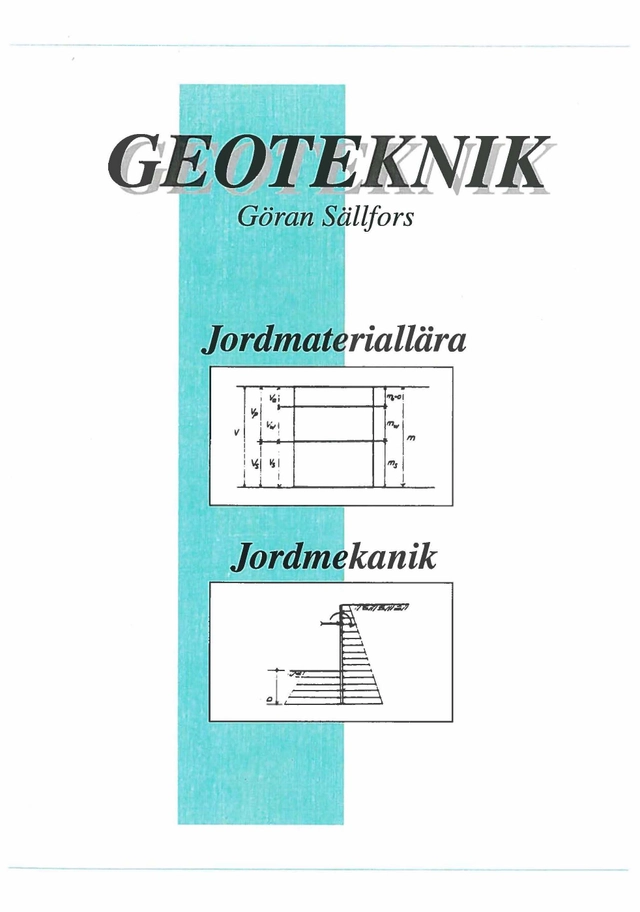 Geoteknik : jordmateriallära, jordmekanik; Göran Sällfors; 2013