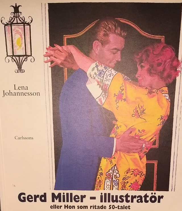 Gerd Miller - illustratör eller Hon som ritade 50-talet; Lena Johannesson; 1995