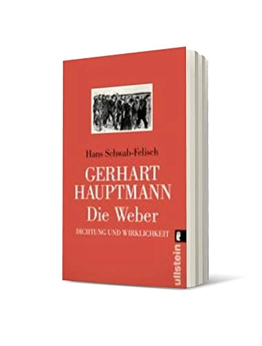 Gerhart Hauptmann: Die Weber : vollständiger Text des Schauspiels, Dokumentation; Hans Schwab-Felisch; 1997