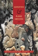 Geriatrik och äldreomsorg; Ingeborg Olsen-Hellberg; 1996