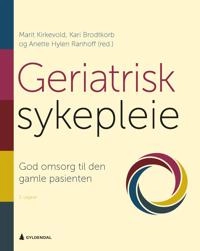 Geriatrisk sykepleie; Marit Kirkevold, Anette Hylen Ranhoff (red.), Kari Brodtkorb; 2020