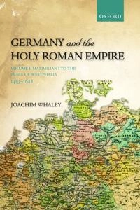 Germany and the Holy Roman Empire; Joachim. Whaley; 2012