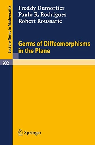 Germs of Diffeomorphisms in the Plane; F Dumortier, P R Rodrigues, R Roussarie, R Roussarie; 1981