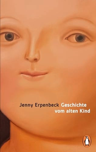 Geschichte vom alten Kind; Jenny Erpenbeck; 2024