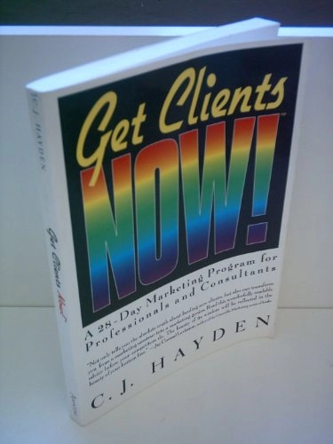 Get clients now! : a 28-day marketing program for professionals and consultants; C. J. Hayden; 1999