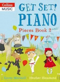Get Set! Piano Pieces Book 2; Karen Marshall, Heather Hammond; 2014
