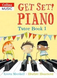 Get Set! Piano Tutor Book 1; Heather Hammond, Karen Marshall; 2013