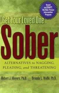 Get Your Loved One Sober; Robert J. Meyers; 2003