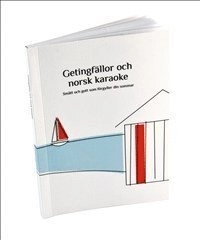 Getingfällor och norsk karaoke : smått och gott som förgyller din sommar; Hjalmar Söderberg, Eva Moberg, August Strindberg, Oscar Wilde, Karin Boye, Fredrik Wastesson, Maria Karlberg; 2013
