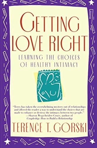 Getting Love Right; Terence T Gorski; 1993