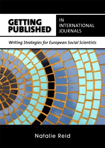 Getting published in international journals : writing strategies for European social scientists; Natalie Reid; 2010