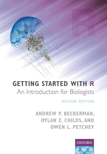Getting started with R : an introduction for biologists; Andrew P. Beckerman; 2017