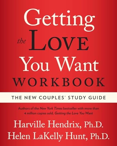 Getting the Love You Want Workbook: The New Couples' Study Guide; Harville Hendrix, Helen Lakelly Hunt; 2003