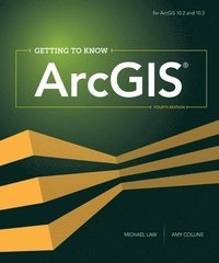 Getting to know ArcGIS; Michael Law; 2015