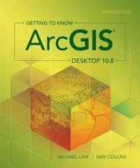 Getting to know ArcGIS desktop 10.8; Michael Law; 2022