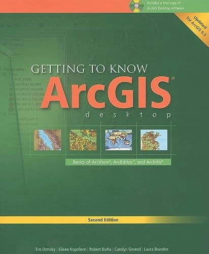 Getting to know ArcGIS desktop : basics of ArcView, ArcEditor, and ArcInfo; Tim Ormsby; 2008