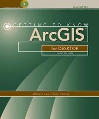 Getting to know ArcGIS for desktop; Michael Law; 2013