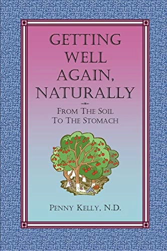 Getting Well Again, Naturally; Penny Kelly; 2010