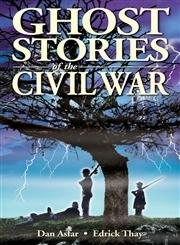 Ghost Stories of the Civil WarVolym 32 av Ghost Stories Series; Dan Asfar, Edrick Thay; 2003