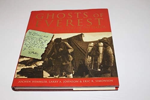Ghosts of Everest: The Authorised Story of the Search for Mallory & Irvine; Jochen Hemmleb, Larry A. Johnson, Eric R. Simonson, William E. Northdurft