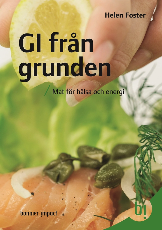 GI från grunden : mat för hälsa och energi; Helen Foster; 2007