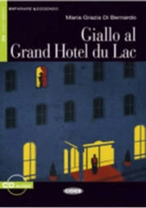 Giallo al grand hotel du lac; Maria Grazia Di Bernardo; 2011