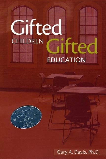 Gifted Children And Gifted Education; Gary A. Davis; 2019