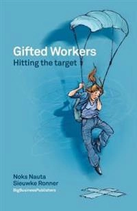 Gifted workers : hitting the target; Noks Nauta, Sieuwke Ronner; 2016