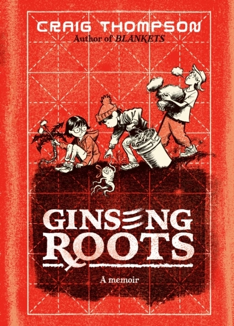 Ginseng Roots; Craig Thompson; 2025