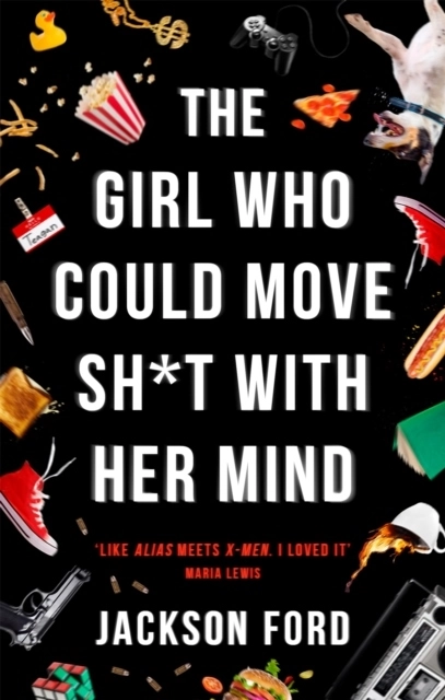 Girl Who Could Move Sh*t With Her Mind; Jackson Ford; 2019