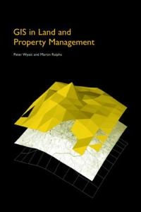 GIS in land and property management; Peter. Wyatt; 2003